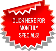 Click here for Monthly Specials!